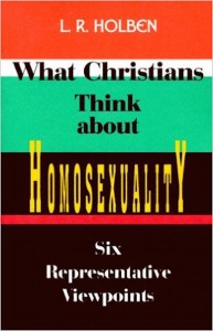 What Christians Think about Homosexuality: Six Representative Viewpoints